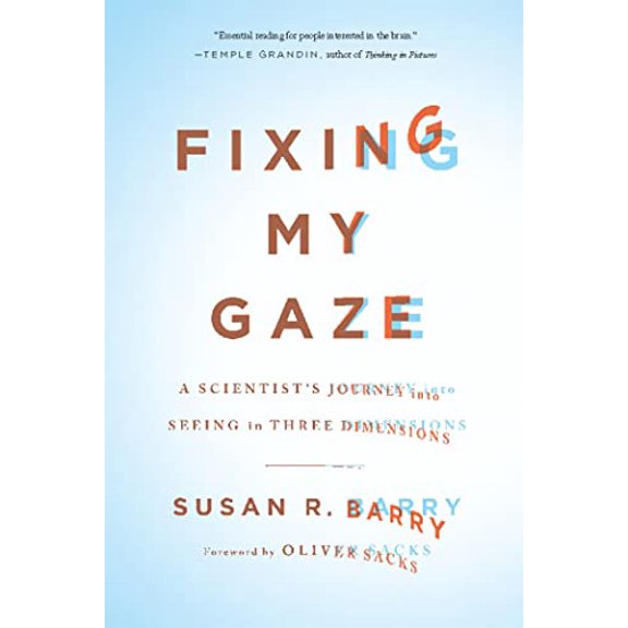 Pre-Owned Fixing My Gaze: A Scientist's Journey Into Seeing in Three Dimensions (Paperback) 0465020739 9780465020737
