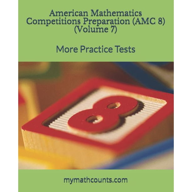 American Mathematics Competitions (AMC 8) Preparation (Volume 7) : More ...