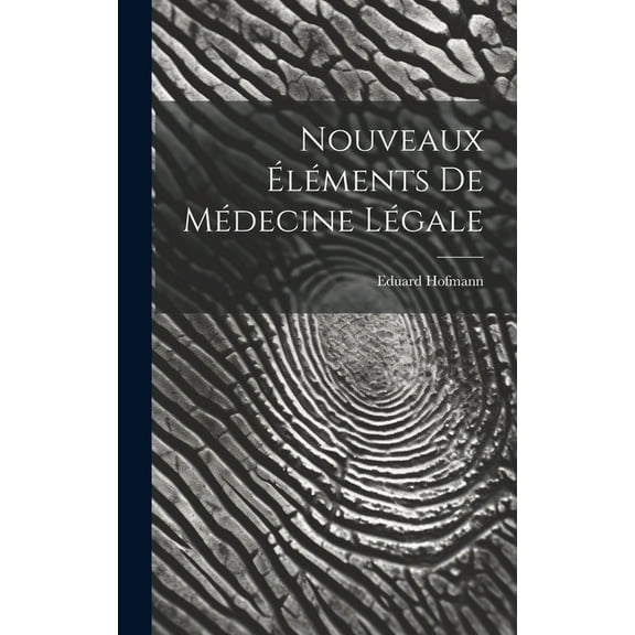 Nouveaux Éléments De Médecine Légale (Hardcover)