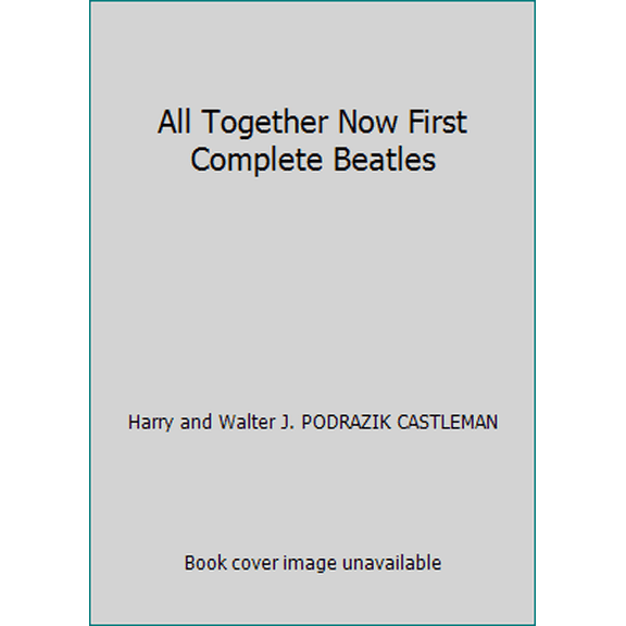 Pre-Owned All Together Now First Complete Beatles (Paperback) 0345256808 9780345256805