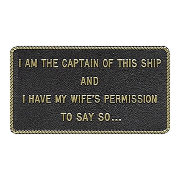 Bernard Engraving  FP009; I Am The Captain Of This Ship -Sign