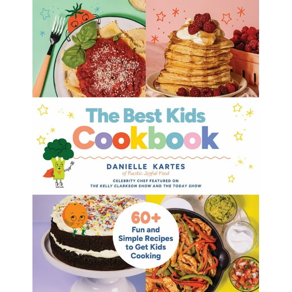The Best Kids Cookbook: 60 Fun and Simple Recipes to Get Kids Cooking (Hardcover)