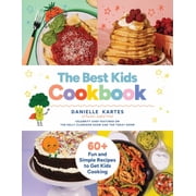 The Best Kids Cookbook: 60 Fun and Simple Recipes to Get Kids Cooking (Hardcover)