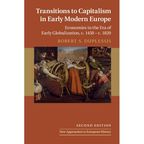 New Approaches to European History Transitions to Capitalism in Early Modern Europe, Book 60, (Hardcover)