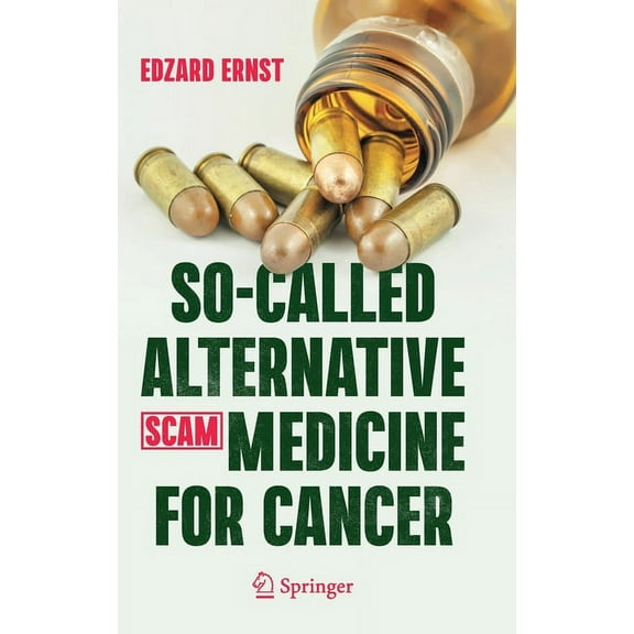 So-Called Alternative Medicine (Scam) for Cancer, (Hardcover)