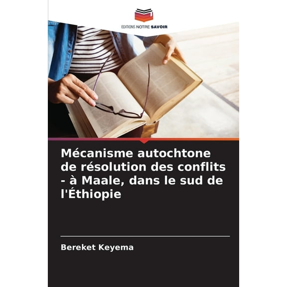 Mécanisme autochtone de résolution des conflits - àMaale, dans le sud de l'Éthiopie, (Paperback)