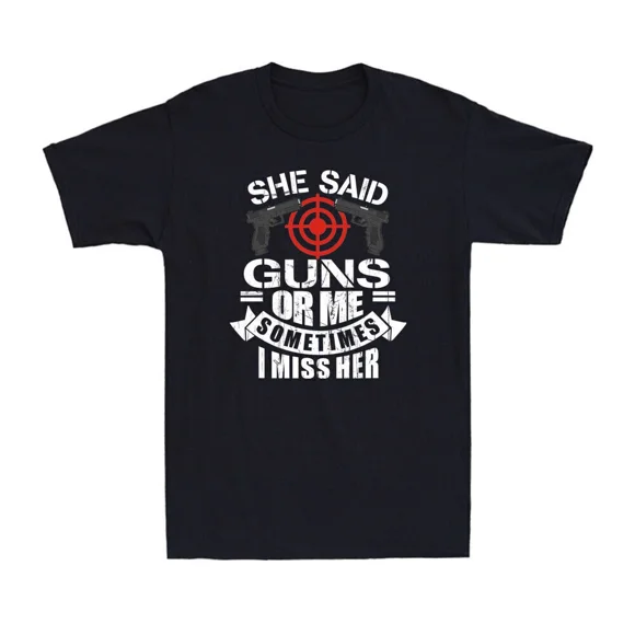 Elle A Dit Choix Ou Moi Parfois Elle Me Manque Drôle Sarcasme Blague T-Shirt Unisexe E00324, jusqu'à Taille 5TG