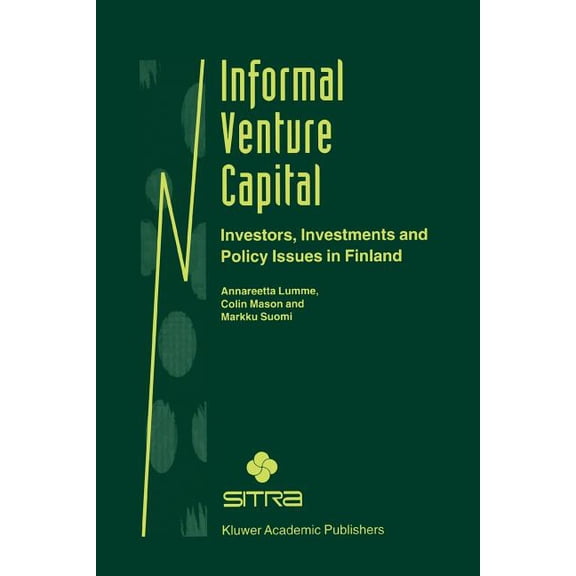 Informal Venture Capital: Investors, Investments and Policy Issues in Finland, (Paperback)