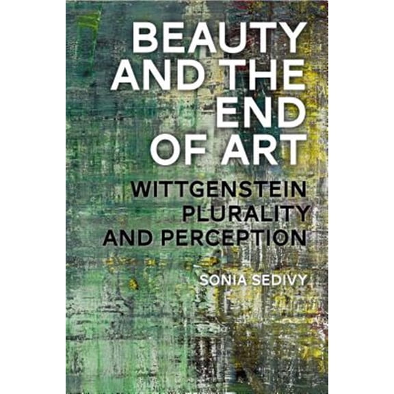 Pre-Owned Beauty and the End of Art: Wittgenstein, Plurality and Perception, (Hardcover)