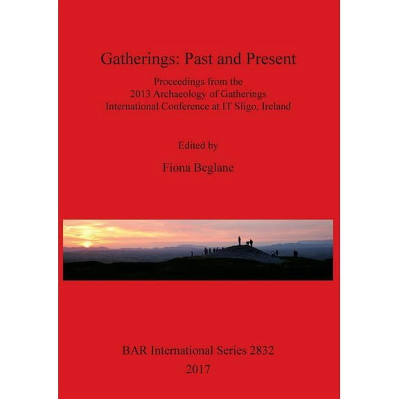 BAR International: Gatherings: Past and Present (Paperback)