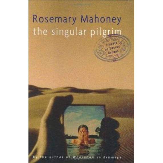 Pre-Owned The Singular Pilgrim: Travels on Sacred Ground (Hardcover) 0618022627 9780618022625