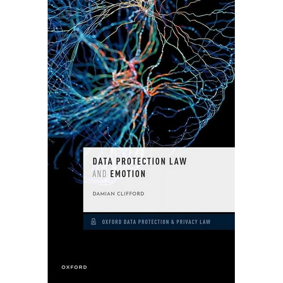 Oxford Data Protection & Privacy Law Data Protection Law and Emotion, (Hardcover)