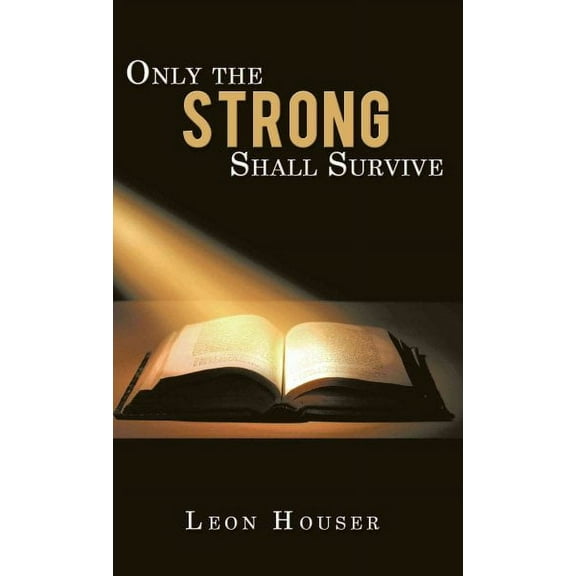 Only the Strong Shall Survive