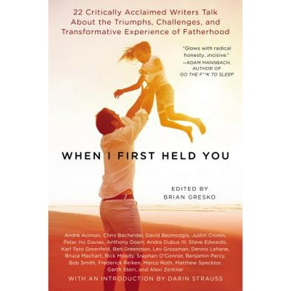 Pre-Owned When I First Held You: 22 Critically Acclaimed Writers Talk about the Triumphs, Challenges (Paperback 9780425269244) by Brian Gresko