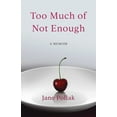 thumbnail image 2 of Pre-Owned Too Much of Not Enough: A Memoir (Paperback) 1631525271 9781631525278, 2 of 2