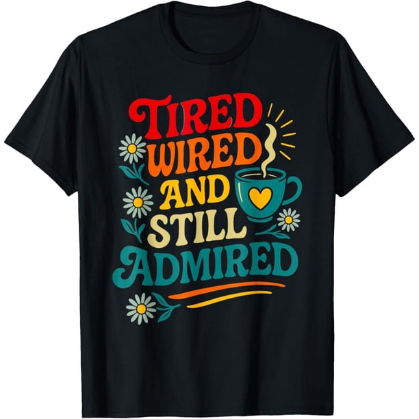 Camiseta con cable y todavía admirado y divertido Meme Still Admirred