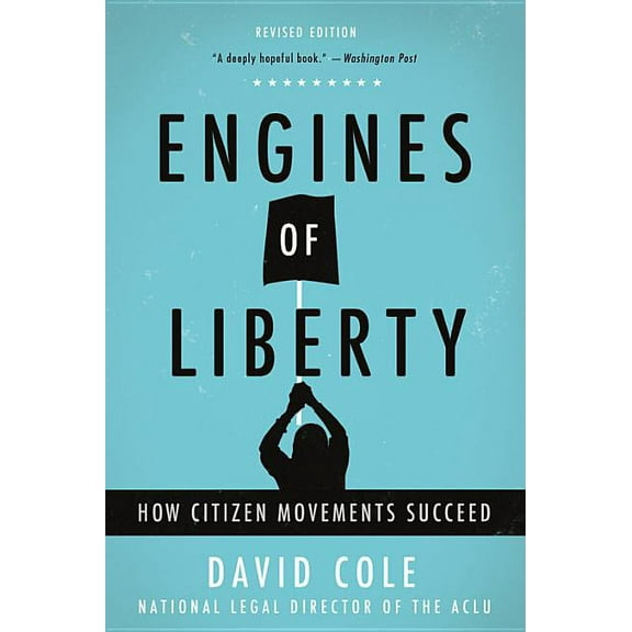 Engines of Liberty: How Citizen Movements Succeed, (Paperback)