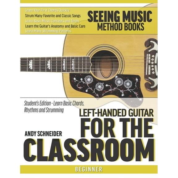 Left-Handed Guitar for the Classroom: Student's Edition - Learn Basic Chords, Rhythms and Strumming