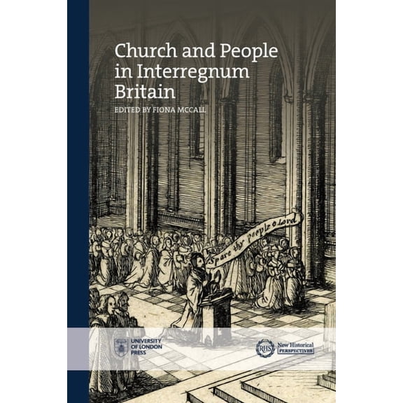 Institute of Historical Research: Church and People in Interregnum Britain (Paperback)