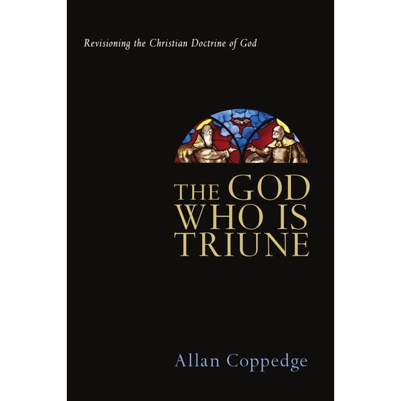 The God Who Is Triune: Revisioning the Christian Doctrine of God, (Paperback)