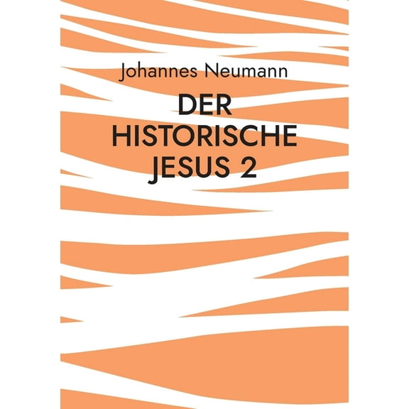 Der historische Jesus 2: Der Prozess Jesu im Markusevangelium, (Paperback)