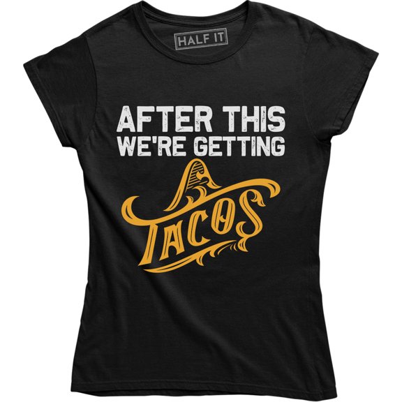 After This We're Getting TACOS Women Top Cheesy Chips Food Lover Foodie Tee Shirt