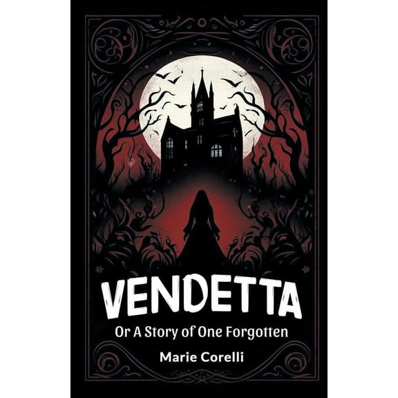 Vendetta Or A Story of One Forgotten, (Paperback)