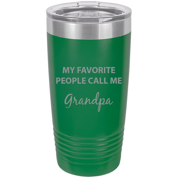 My Favorite People Call Me Grandpa Stainless Steel Engraved Insulated Tumbler 20 Oz Travel Coffee Mug, Green