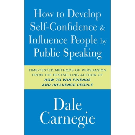 How to Develop Self-Confidence and Influence People by Public