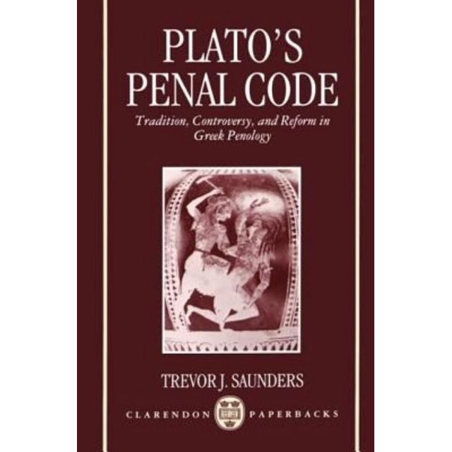 Code Pénal de Plato: Tradition, Contestation et Réforme en Pénologie Grecque