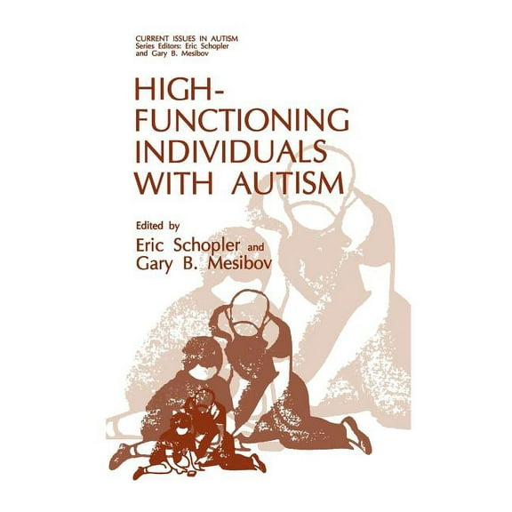 Current Issues in Autism High-Functioning Individuals with Autism, (Hardcover)