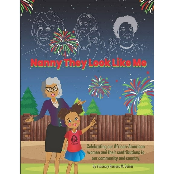 Nanny They Look Like Me: Celebrating our African-American Women and their contributions to our community and country. (Paperback)