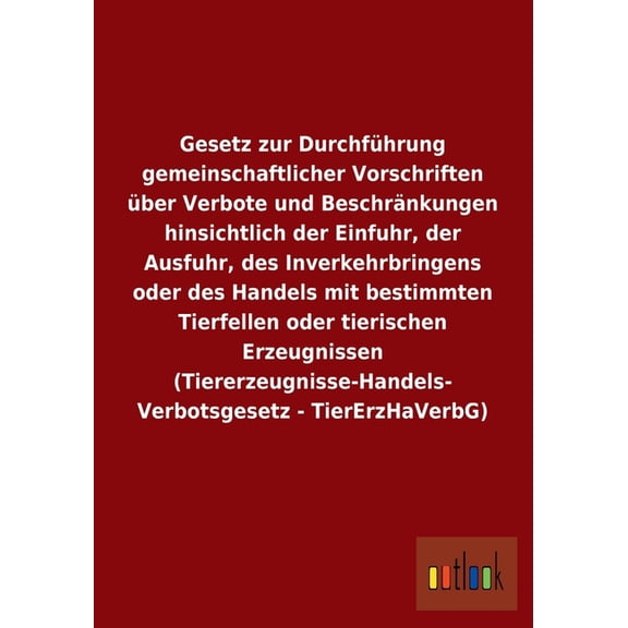 Gesetz zur Durchführung gemeinschaftlicher Vorschriften über Verbote und Beschränkungen hinsichtlich der Einfuhr, der Ausfuhr, des Inverkehrbringens oder des Handels mit bestimmten Tierfellen oder tie