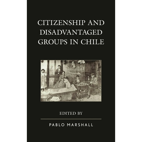 Citizenship and Disadvantaged Groups in Chile, (Hardcover)