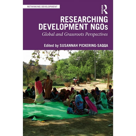 Rethinking Development Researching Development NGOs: Global and Grassroots Perspectives, (Paperback)