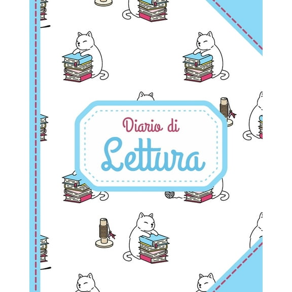 Diario di lettura: Reading journal in italiano per booklovers. 60 carte de libro da completare Sommario e libri da leggere. 127p (Paperback)
