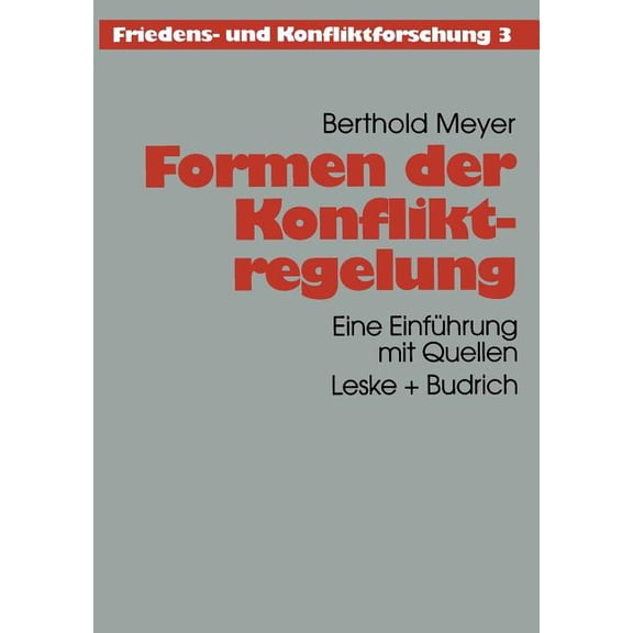 Friedens- Und Konfliktforschung Formen Der Konfliktregelung: Eine Einführung Mit Quellen, Book 3, (Paperback)