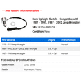thumbnail image 2 of Back Up Light Switch - Compatible with 1987 - 1995, 1997 - 2002 Jeep Wrangler 1988 1989 1990 1998 1999 2000 2001, 2 of 2