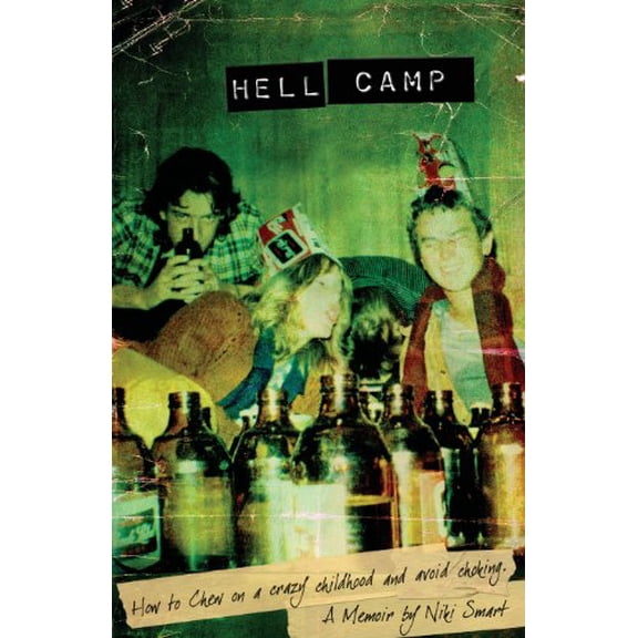 Pre-Owned Hell Camp: How to Chew on a Crazy Childhood and Avoid Choking (Paperback) 0985616601 9780985616601
