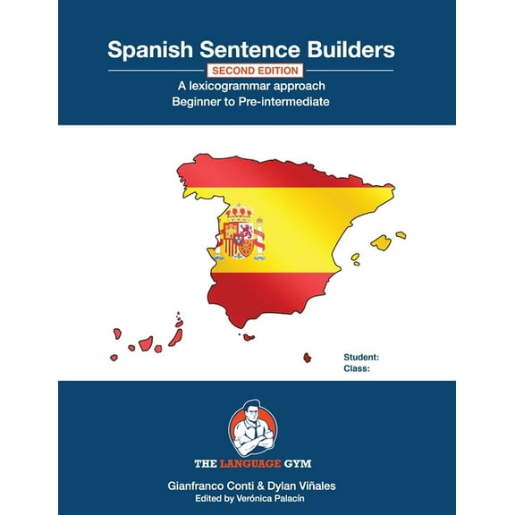 The Language Gym - Sentence Builder Book Spanish Sentence Builders - A Lexicogrammar approach: Spanish Sentence Builders - Beginner to Pre-intermediate, (Paperback)