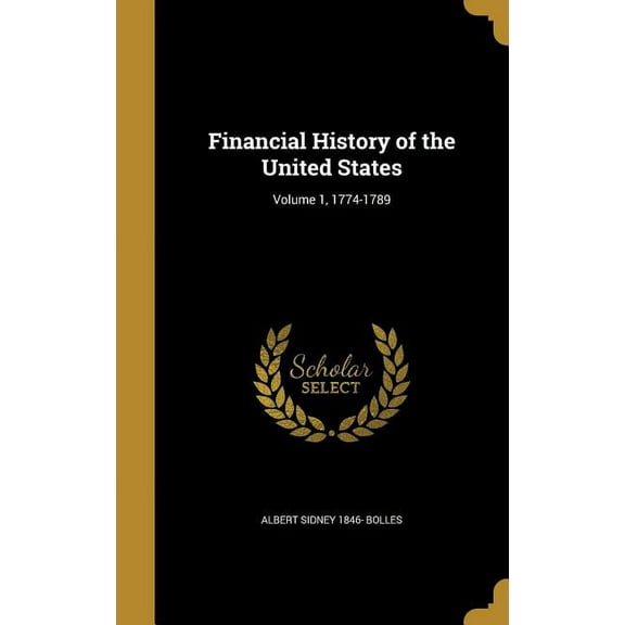 Financial History of the United States; Volume 1, 1774-1789 (Hardcover)