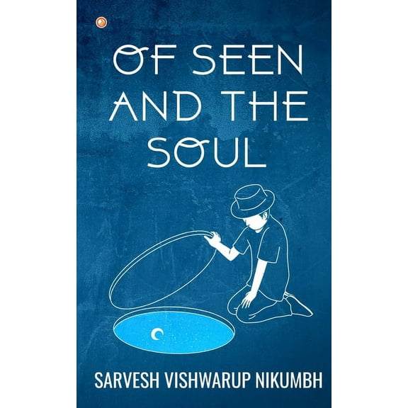 Of Seen And The Soul, (Paperback)