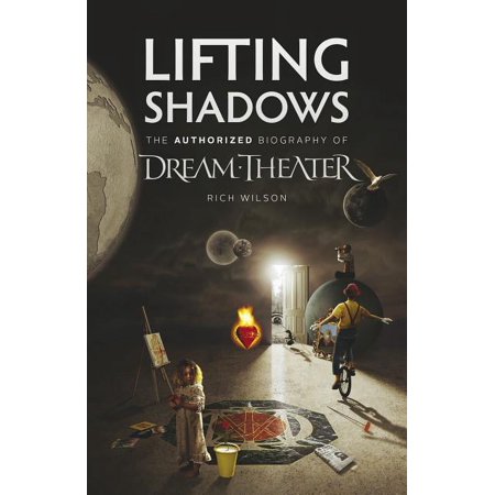 Lifting Shadows The Authorized Biography of Dream Theater (Paperback)