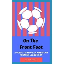 On the Front Foot : A Guide to Being an American Premier League Fan (Paperback)