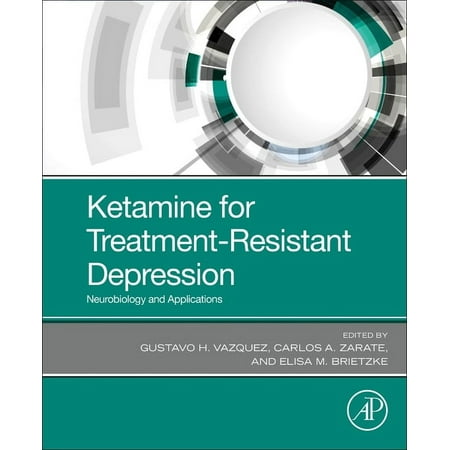 UPC: 9780128210338 | Ketamine for Treatment-Resistant Depression: Neurobiology and Applications (Paperback)