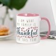 thumbnail image 3 of CafePress - I Am What My Family Is Thankful - 11 oz Ceramic Mug - Novelty Coffee Tea Cup, 3 of 4