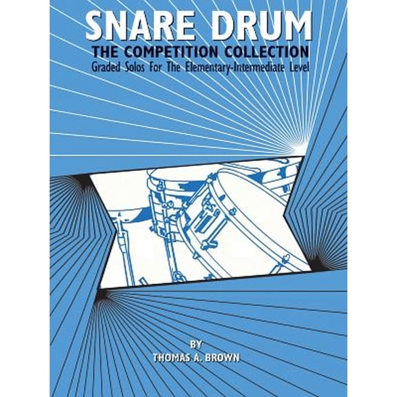 Pre-Owned Snare Drum -- The Competition Collection: Graded Solos for the Elementary-Intermediate Level (Paperback) by Thomas A Brown