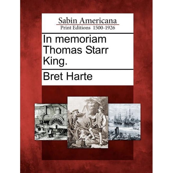 In Memoriam Thomas Starr King. (Paperback)