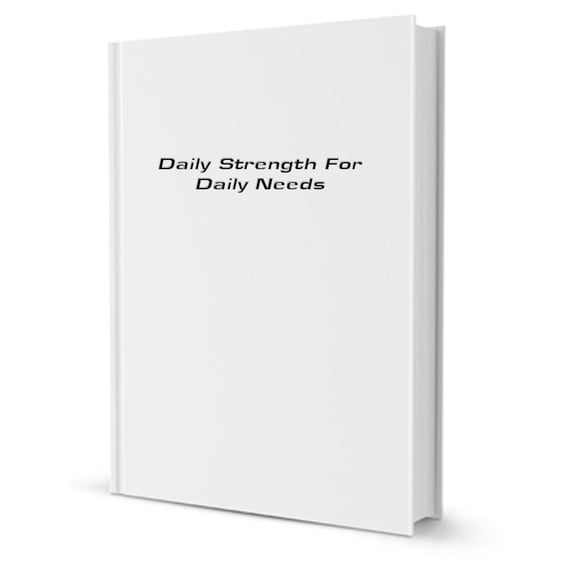 Pre-Owned Daily Strengths For Daily Needs (Paperback) 147007480X 9781470074807