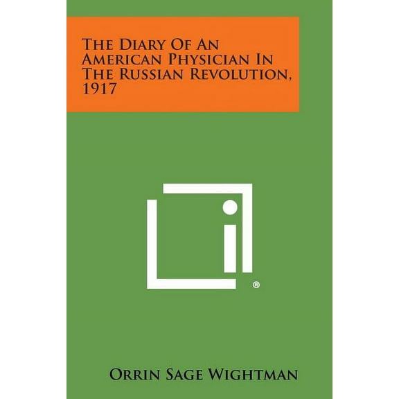 The Diary of an American Physician in the Russian Revolution, 1917